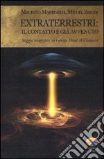 Extraterrestri: il contatto è già avvenuto. Saggio biografico su George Hunt Williamson libro