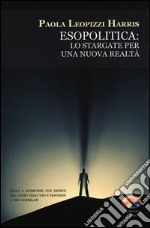 Esopolitica: lo stargate per una nuova realtà libro