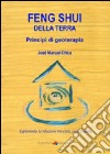 Feng Shui della terra. Principi di geoterapia libro di Chica Casasola José M.