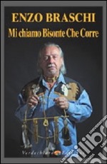 Mi chiamo Bisonte che corre libro