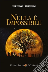 Nulla è impossibile