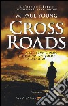 Cross Roads libro di Young Paul W.