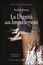 La dignità delle imperfezioni libro