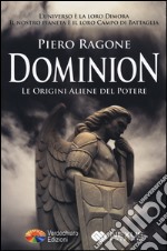 Dominion. Le origini aliene del potere libro