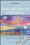 Tarocchi fiabeschi e psicofiaba. Strumenti e metodologie per il counselling espressivo, simbolico, archetipo e immaginale. Ediz. illustrata libro