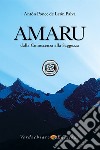 Amaru. Dalla conoscenza alla saggezza libro