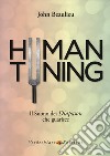 Human tuning. Il suono dei diapason che guarisce libro