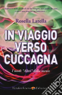 In viaggio verso cuccagna. I modi «altri» della mente