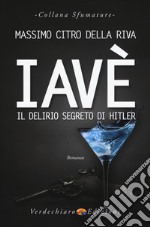 Iavè. Il delirio segreto di Hitler libro