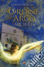 L'arciere. L'ordine dell'arco