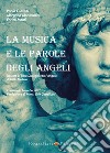 La Musica e le parole degli angeli. Ispirato al libro Dialoghi con l'Angelo di Gitta Mallasz. Con CD-Audio libro