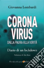 Coronavirus. Dalla paura alla verità. Diario di un lockdown libro