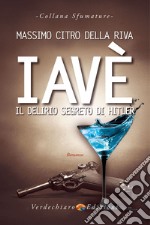 Iavè. Il delirio segreto di Hitler libro