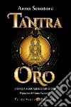 Tantra oro. Energia sessuale e guarigione libro