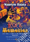 Rock Memories. Vol. 1: Scritti ribelli e sincronicità di un giornalista musicale libro