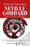 Neville Goddard. L'uomo che scoprì di essere Dio libro