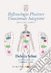 Riflessologia plantare emozionale integrata. Manuale pratico libro di Selmi Debora Giordano Eleonora
