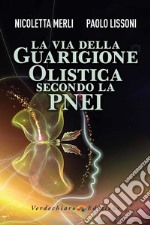 La via della guarigione olistica secondo la PNEI