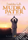 Mudra pater. Gestualità sacra. Ediz. illustrata libro