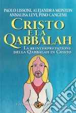 Cristo e la Qabbalah. La reinterpretazione della Qabbalah in Cristo libro