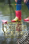 Forever young. Crescere in saggezza. Un approccio contemplativo all'impermanenza e alle sfide dell'età libro