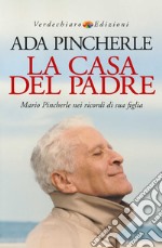 La casa del padre. Mario Pincherle nei ricordi di sua figlia