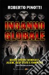 Inganno globale. Nuovo ordine mondiale, alieni, deep state e pandemia. Nuova ediz. libro di Pinotti Roberto