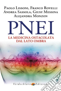 PNEI. La medicina ostacolata dal lato ombra libro