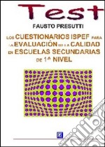 Los cuestionarios Ispef para la evaluación de la calidad en escuelas secundarias de 1° nivel