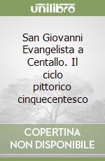 San Giovanni Evangelista a Centallo. Il ciclo pittorico cinquecentesco