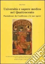 Università e sapere medico nel quattrocento. Pantaleone da Confienza e le sue opere