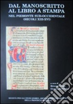 Dal manoscritto al libro a stampa nel Piemonte sud-occidentale. Secoli XIII-XVI libro