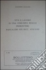 Vita e lavoro in una comunità piemontese. Pancalieri nei secoli XVII e XVIII libro