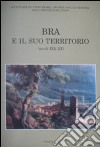 Bra e il suo territorio (secoli XIII-XX) libro