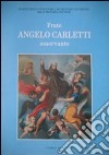 Frate Angelo Carletti osservante. Nel V centenario della morte (1495-1995) libro