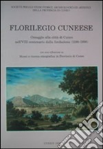 Florilegio cuneese. Omaggio alla città di Cuneo nell'VIII centenario dalla fondazione libro