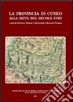 La provincia di Cuneo alla metà del secolo XVIII libro