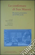 Le confetture di sua maestà. Ricettario piemontese del XVIII secolo