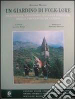 Un giardino di folklore. Tradizioni, leggende, canti popolari della provincia di Cuneo