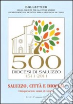 Saluzzo, città e diocesi. Cinquecento anni di storia libro