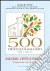 Saluzzo, città e diocesi. Cinquecento anni di storia libro
