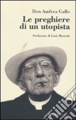 Le preghiere di un utopista libro