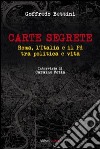 Carte segrete. Roma, l'Italia e il PD tra politica e vita libro