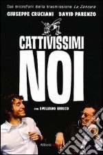 Cattivissimi noi libro