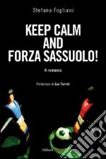 Keep calm and Forza Sassuolo! libro