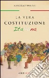 La vera Costituzione italiana libro