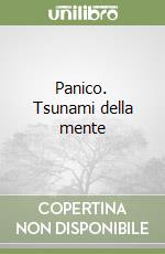 Panico. Tsunami della mente libro