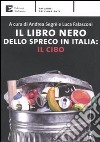 Il libro nero dello spreco in Italia: il cibo libro