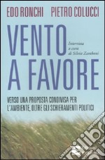 Vento a favore. Verso una proposta condivisa per l'ambiente, oltre gli schieramenti politici