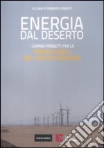 Energia dal deserto. I grandi progetti per le rinnovabili nel Mediterraneo